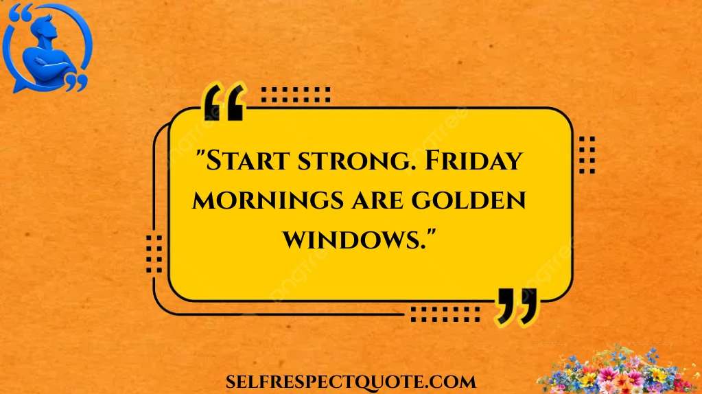 friday-morning-quotes-to-start-the-day-right