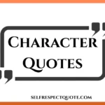 35 Best Short Character Quotes That Define Who You Are character-quotes